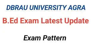 dbrau b.ed 1st year exam date 2022 | dbrau b.ed 2nd year exam date 2022 | agra university b.ed exam