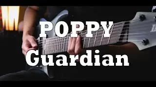 POPPY - Guardian (Guitar Cover)
