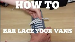 HOW TO BAR LACE YOUR VANS