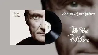 Phil Collins - We're Sons Of Our Fathers (2015 Remaster Official Audio)