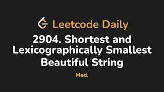 2904. Shortest and Lexicographically Smallest Beautiful String | Leetcode Daily - Python