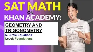 SAT Math on Khan Academy: Circle Equations (Foundations)