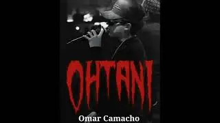 OHTANI - Omar Camacho (Official audio)