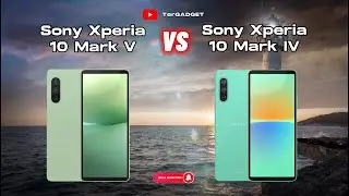 Sony Xperia 10 Mark V vs Sony Xperia 10 Mark IV || Hot 🔥 Full Comparison