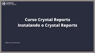 Curso Crystal Reports - Instalando o Crystal Reports