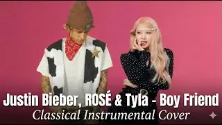 Justin Bieber, ROS&Eacute; & Tyla - Boy Friend | Ultimate Classical Instrumental Cover | Only Hope String