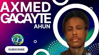 Axmed Gacayte Ahun | Heesta Habsaan