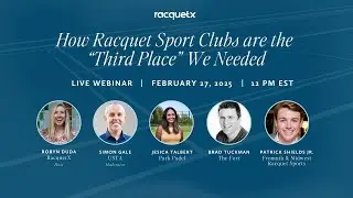 Webinar | How Racquet Sport Clubs are the &ldquo;Third Place&rdquo; We Needed