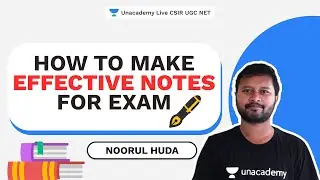 How to make effective notes for exam| CSIR 2021| Chemical Sciences| Noorul Huda| Unacademy Live