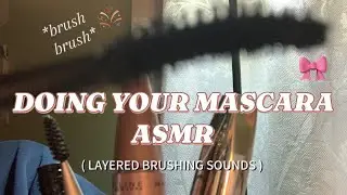 DOING YOUR MASCARA (MAKEUP) 💄 RP | LAYERED BRUSHING SOUNDS | 600 SUBS 🫶🏽🎀🧋