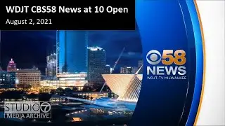 WDJT - CBS58 News at 10 - Open August 2, 2021