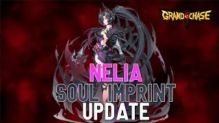 NELIA SOUL IMPRINT UPDATE GRAND CHASE MOBILE