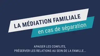 Parents après la séparation : la médiation familiale