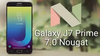 Galaxy J7 prime Nougat 7.0 Update Review