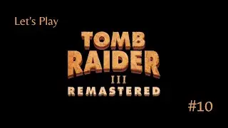 Tomb Raider III Remastered [PS5] #10 Suite de Londre avec Aldwych