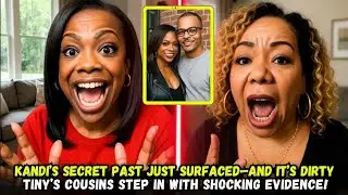Kandi Burruss&rsquo; Hidden Past REVEALED &mdash; Tiny Harris&rsquo; Family Fights Back