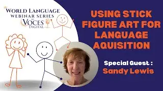 World Language Webinar Series: Using Stick Figure Art for Language Acquisition