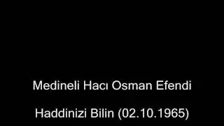 Haddinizi Bilin (02.10.1965)- Medineli Hacı Osman Efendi