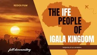 The Ife People of Igala Kingdom // footprints of our ancestors