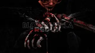 bloody killa redux