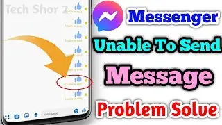 How To Fix Unable To Send Message On Messenger Problem| Facebook Messenger Me Unable To Send Message