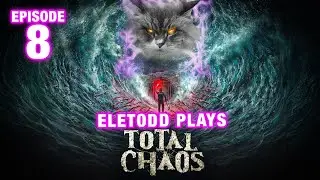 TOTAL CHAOS - Ep 8 &ndash; Eletodd hides from a Monster Baby & it's Spider Momma. (Chapter 3 Forgotten)