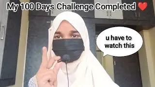 My 100 Days Challenge Completed ❤️