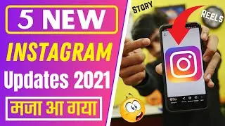 TOP 5 NEW INSTAGRAM Updates And Features | Instagram New Update 2021 | Instagram Story/Reels Updates