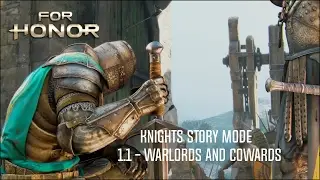 For Honor Knights Story Mode - 1.1-WARLORDS AND COWARDS
