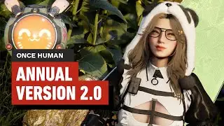 Once Human Annual Version 2.0 Overview
