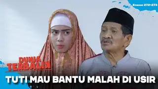 TEGA BANGET! Tuti Niat Mau Nolong Malah Di Usir HAHAHA~ | DUNIA TERBALIK | EPS 272-273 (5/11)