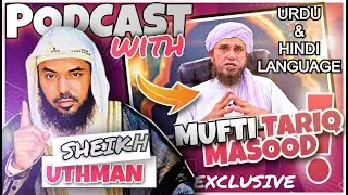 Mufti Tariq Masood interview Shaykh Uthman Ibn Farooq