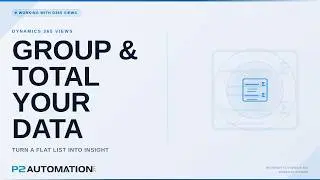 Grouping And Totaling In Dynamics 365 Views