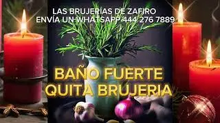 BA&Ntilde;O FUERTE, QUITA BRUJERIA⚔️ 1