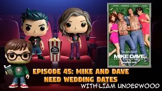 Episode 45: Mike and Dave Need Wedding Dates