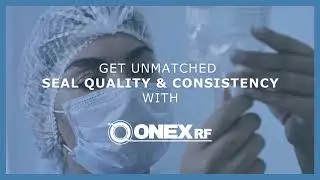 ONEX RF Sealers for Medical Applications