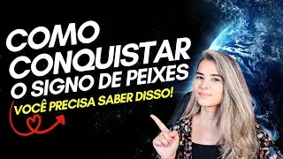 Como conquistar o signo de Peixes / Peixes no Amor
