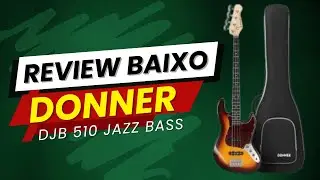 Testei o Baixo Donner DJB510 | Um Jazz Bass Custo/Benefício Que Vai Te Surpreender