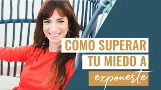 ¿Miedo al éxito? 👉 Cómo superar tu miedo a exponerte | Laura Ribas