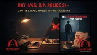 Day 1/45 | U.P. Police SI Challenge | Scratch se Selection tak ⚡ #DarkRiser