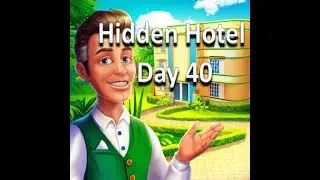 Hidden Hotel Gameplay Walkthrough - Hidden Hotel Day 40