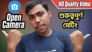 Open Camera Settings For YouTube Videos | Open Camera Settings In Bangla