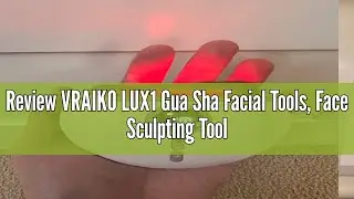 Review VRAIKO LUX1 Gua Sha Facial Tools, Face Sculpting Tool, Electric Face Massager with 3-Level He