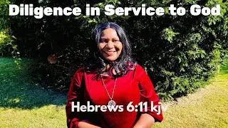 Diligence in Serving God | Watered Garden