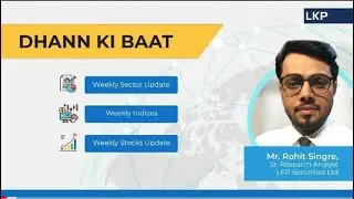 LKP Dhann Ki Baat with Mr. Rohit Singre, Senior Technical Analyst, LKP Securities Ltd.