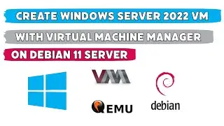How to create Windows Server 2022 Virtual Server on Virtual Machine Manager on Debian 11.