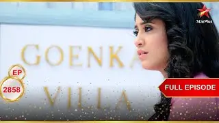 Naira Goenka Villa में आती है! | Full Ep. 2858 | Yeh Rishta Kya Kehlata Hai