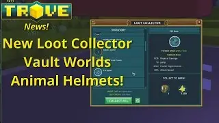 [Trove] Improved Loot Collector & Vault Clubs! Trove News