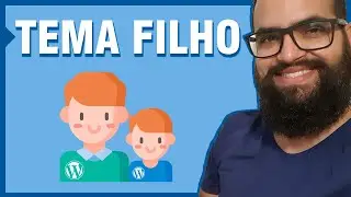 Wordpress Tema Filho (Child Theme) Como Criar Passo a Passo