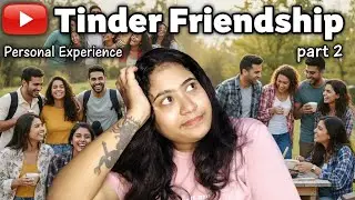 The *GUY* i met on tinder!!! Personal experience |Part-2 